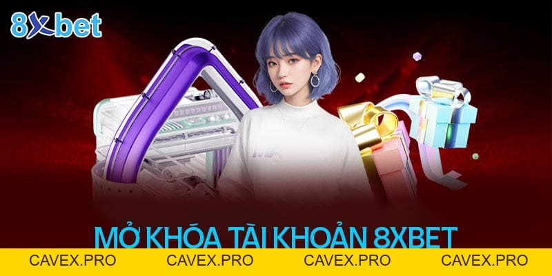 Tài Khoản 8XBET Bị Khoá? Nguyên Nhân Và Cách Khắc Phục? - Cavex