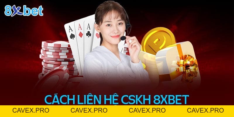 Dịch Vụ Khách Hàng Của 8XBET Có Tốt Không? Đánh Giá Nhanh - Cavex