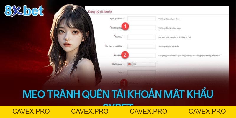 Quên Tài Khoản Mật Khẩu 8XBET Phải Làm Sao? Cách Lấy Lại? - Cavex