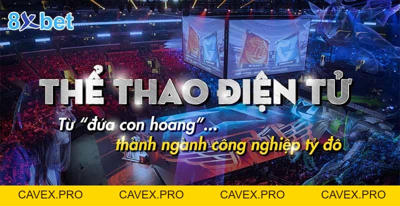 Sự Trỗi Dậy Của Cá Cược Esports: Đi Sâu Vào Thể Thao 8XBET - Cavex