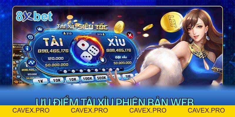 Tài Xỉu Phiên Bản Web - Giải Trí Đổi Thưởng Không Giới Hạn - Cavex