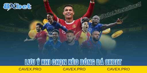 Cách Chọn Kèo Bóng Đá Phù Hợp Để Tối Đa Hóa Cơ Hội Thắng 2026 - Cavex