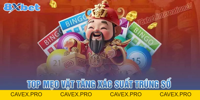 Các Mẹo Vặt Giúp Tăng Xác Suất Trúng Xổ Số - Cavex