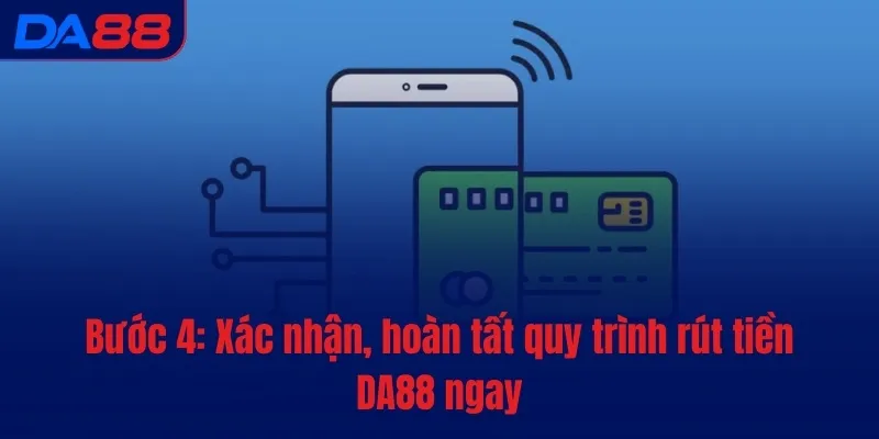 Rút tiền DA88 - Quy trình đơn giản, thao tác siêu dễ - Cavex