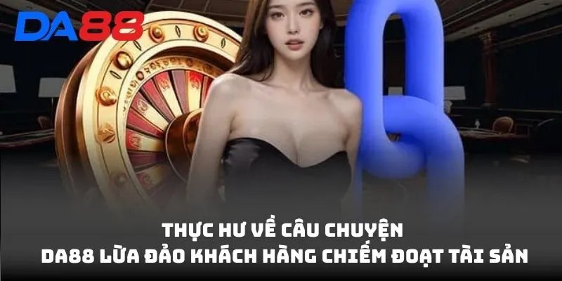 DA88 Có Lừa Đảo Không? Chi Tiết Sự Thật Về Tin Đồn Lừa Đảo  - Cavex