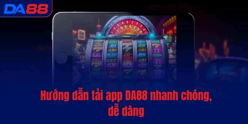 Tải app DA88 - Đặt cược thuận tiện, chỉ với vài bước - Cavex