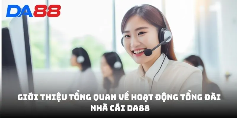 Liên Hệ DA88 - Tổng Đài Chăm Sóc 24/24 Hỗ Trợ Khách Hàng - Cavex