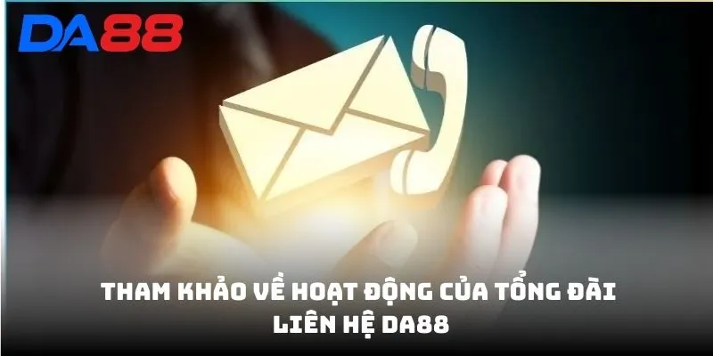 Liên Hệ DA88 - Tổng Đài Chăm Sóc 24/24 Hỗ Trợ Khách Hàng - Cavex