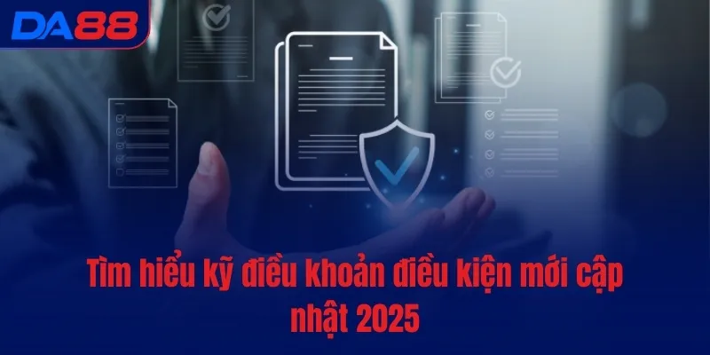 Điều khoản điều kiện - DA88 xây dựng nền tảng minh bạch - Cavex