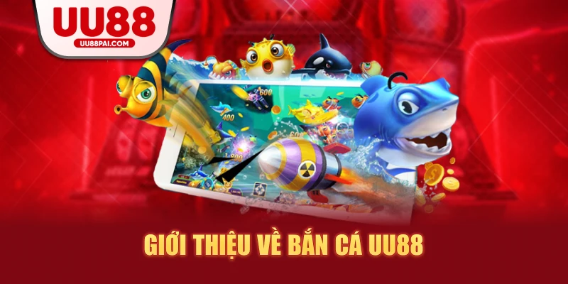 Bắn Cá UU88 – Săn Thưởng Cực Đỉnh Ngập Tràn Sự Kiện - Cavex