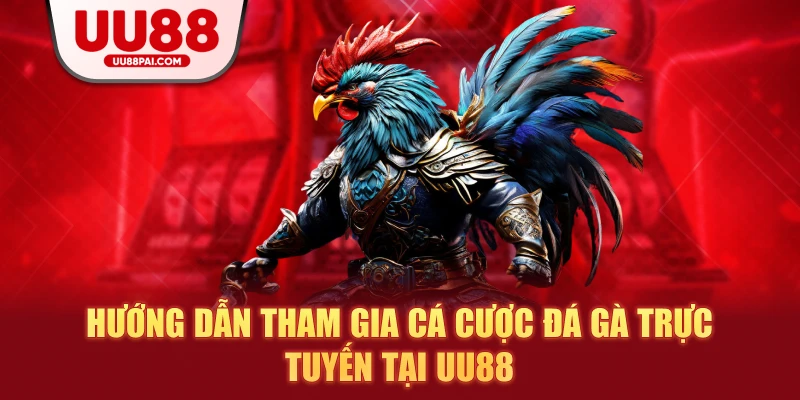 Đá gà trực tuyến tại UU88 – Cá cược chuyên nghiệp, minh bạch và hấp dẫn - Cavex