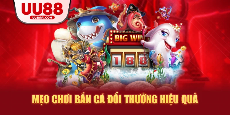 Bắn Cá Đổi Thưởng UU88 – Trải Nghiệm Giải Trí Cực Đỉnh, Thưởng Lớn Bất Ngờ - Cavex