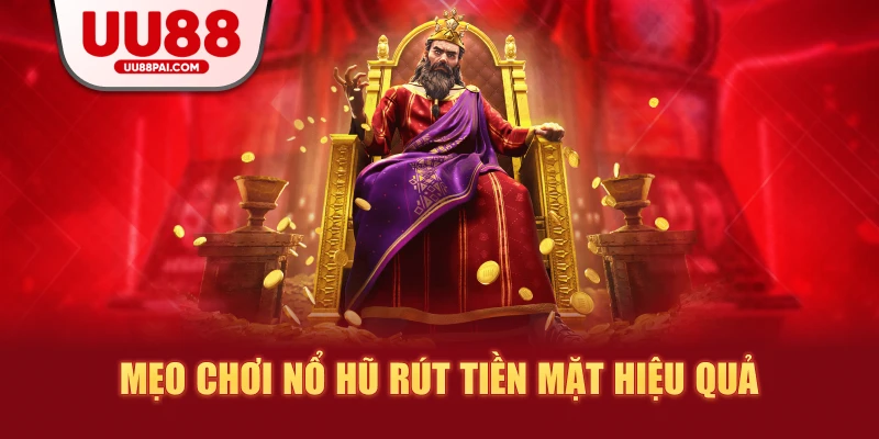 Game Nổ Hũ Rút Tiền Mặt: Trò Chơi Giải Trí Kiếm Tiền Hiện Đại - Cavex