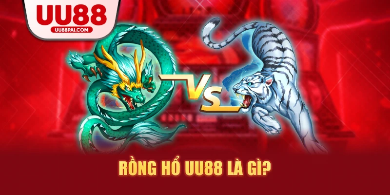 Rồng Hổ UU88 – Trò Chơi Đẳng Cấp, Ăn Tiền Nhanh Chóng - Cavex