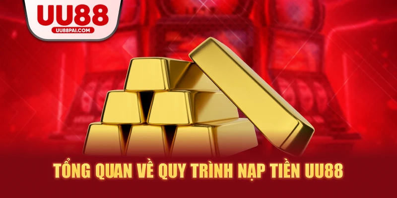 Nạp Tiền UU88 – Giao Dịch Gọn Lẹ, Bảo Mật Tuyệt Đối 2026 - Cavex