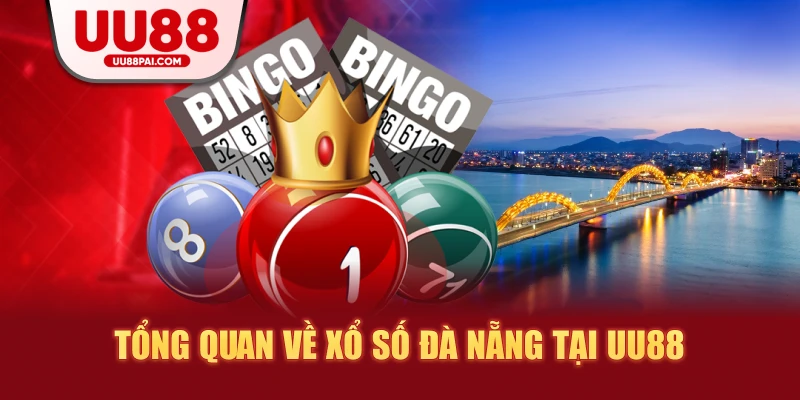 Xổ số Đà Nẵng UU88: Thông tin chi tiết và hướng dẫn tham gia - Cavex