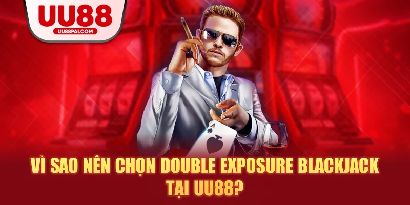 Double Exposure Blackjack – Trải Nghiệm Giải Trí Mới Lạ 2026 - Cavex