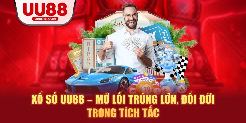 Xổ Số UU88 – Giao Diện Dễ Dùng, Thanh Toán Siêu Tốc - Cavex