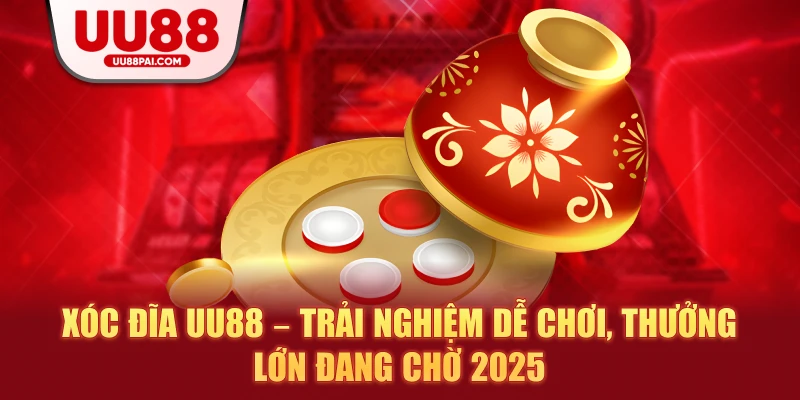 Xóc Đĩa UU88 – Trải Nghiệm Dễ Chơi, Thưởng Lớn Đang Chờ 2026 - Cavex