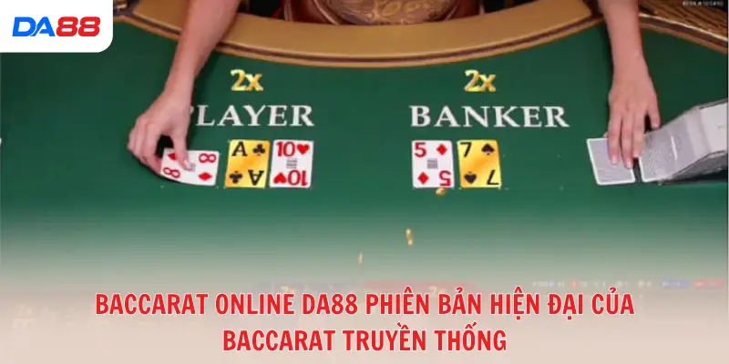 Baccarat Online DA88: Trò chơi may rủi hay chiến thuật? - Cavex