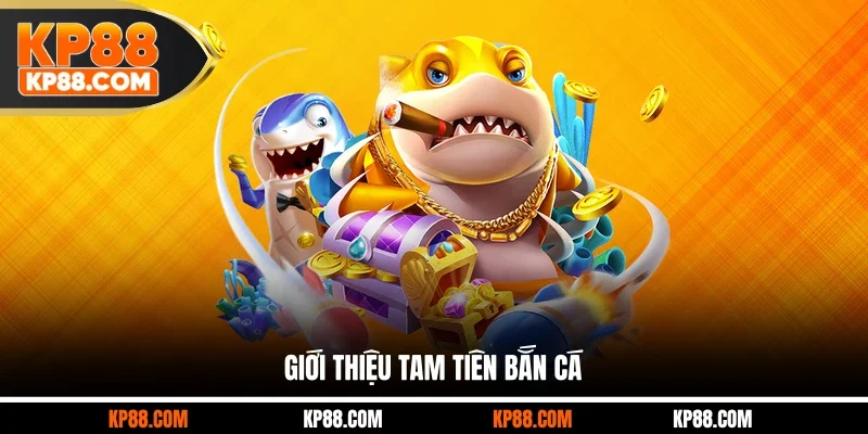 Tam Tiên Bắn Cá - Khám Phá Tựa Game Top 1 Ở Nhà Cái KP88 - Cavex