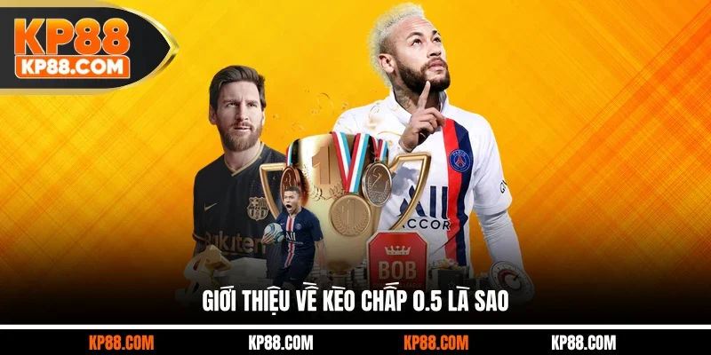 Kèo Chấp 0.5 Là Sao Và Kinh Nghiệm Soi Cầu Thông Minh - Cavex