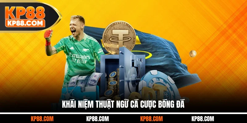 Thuật Ngữ Cá Cược Bóng Đá Chuẩn - Tổng Hợp Đầy Đủ 2026 - Cavex