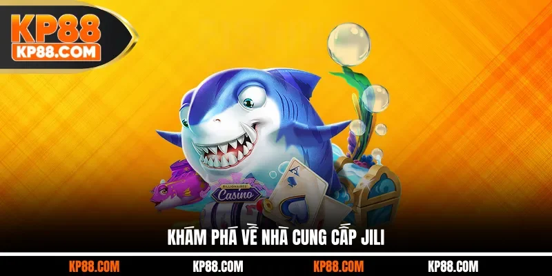 Bắn Cá JILI - Khám Phá Đại Dương Đặc Sắc Nhận Thưởng Khủng - Cavex