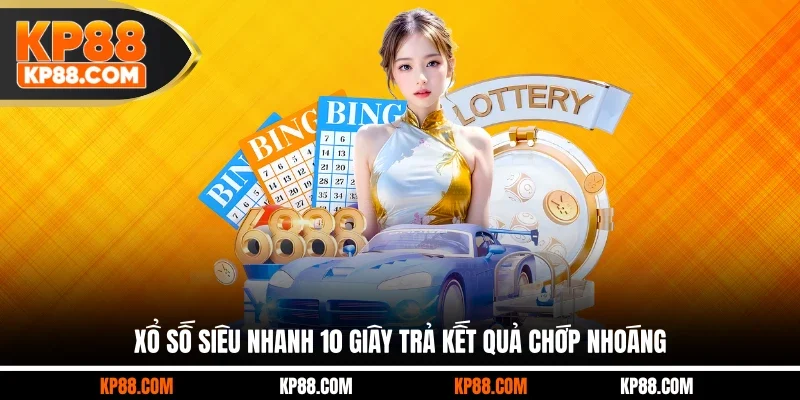 Xổ Số Siêu Tốc - 1 Lần Ấn Thưởng Về Bờ Nhanh Chóng - Cavex