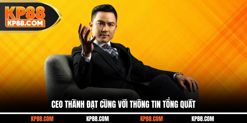 Giới Thiệu CEO Thành Đạt Và Sự Hình Thành Phát Triển KP88 - Cavex