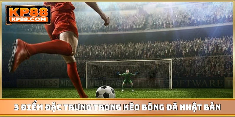 Kèo Bóng Đá Nhật Bản - Cập Nhật Biến Động, Chốt Kèo Cực Nhanh - Cavex