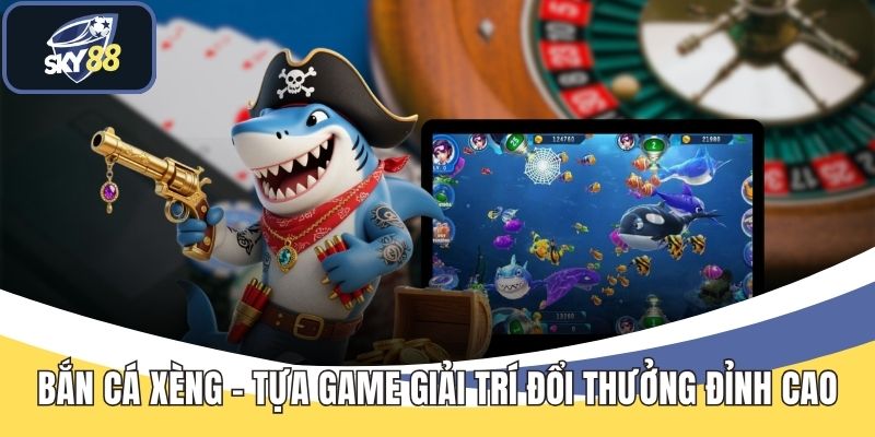 Bắn Cá SKY88 - Không Gian Săn Cá Đại Dương Đỉnh Cao - Cavex