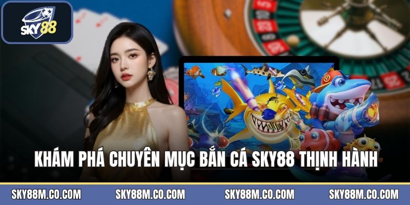 Bắn Cá SKY88 - Không Gian Săn Cá Đại Dương Đỉnh Cao - Cavex