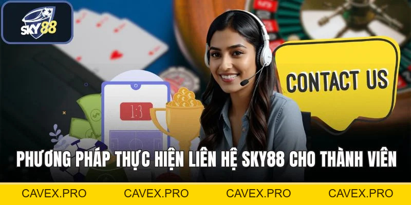 Liên Hệ SKY88 - Hướng Dẫn Các Phương Thức Giao Tiếp - Cavex