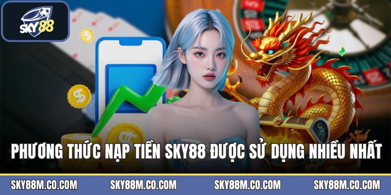 Nạp Tiền SKY88 - Hướng Dẫn Chi Tiết Các Kênh Giao Dịch - Cavex