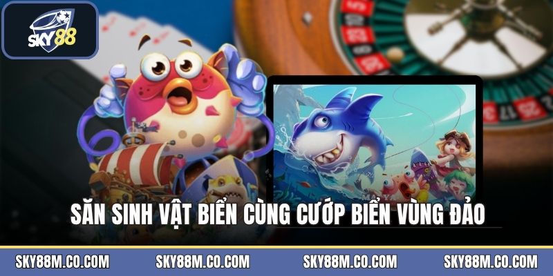 Bắn Cá SKY88 - Không Gian Săn Cá Đại Dương Đỉnh Cao - Cavex