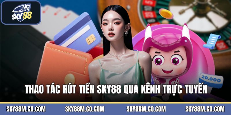 Rút Tiền SKY88 - Quy Trình Chuyển Đổi Số Dư An Toàn - Cavex