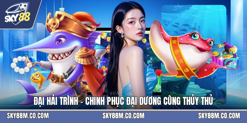 Bắn Cá SKY88 - Không Gian Săn Cá Đại Dương Đỉnh Cao - Cavex