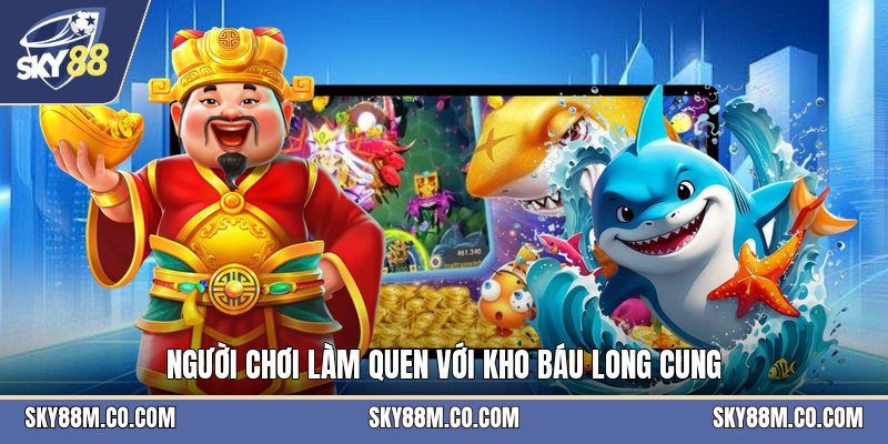 Kho Báu Long Cung - Cách Săn Cá Và Tìm Thưởng Hiệu Quả - Cavex