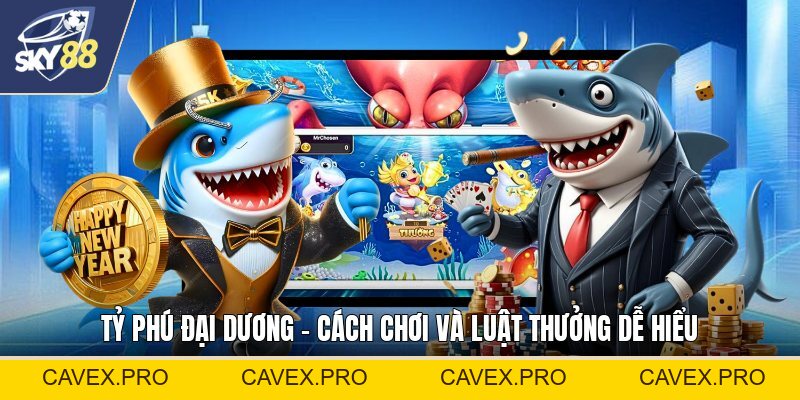 Bắn Cá SKY88 - Không Gian Săn Cá Đại Dương Đỉnh Cao - Cavex