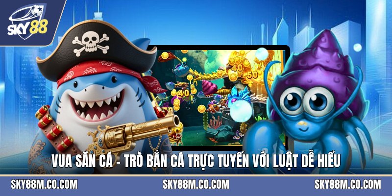 Bắn Cá SKY88 - Không Gian Săn Cá Đại Dương Đỉnh Cao - Cavex